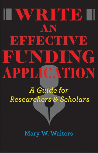 Book cover of: Write an Effective Funding Application. By: Mary W. Walters