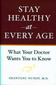 Book cover of: Stay Healthy at Every Age. By: Shantanu Nundy