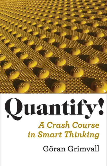 Book cover of: Quantify!. By: Göran Grimvall