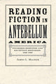 Book cover of: Reading Fiction in Antebellum America. By: James L. Machor