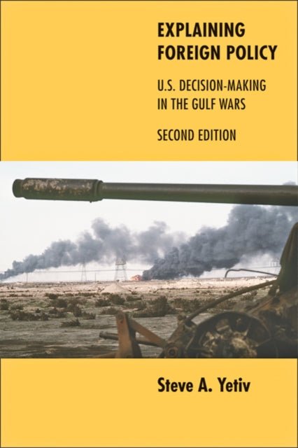 Book cover of: Explaining Foreign Policy. By: Steven A. Yetiv