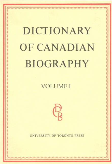 Book cover of: Dictionary of Canadian Biography / Dictionaire Biographique Du Canada