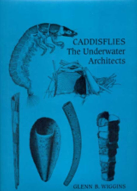 Book cover of: Caddisflies. By: Glenn B. Wiggins