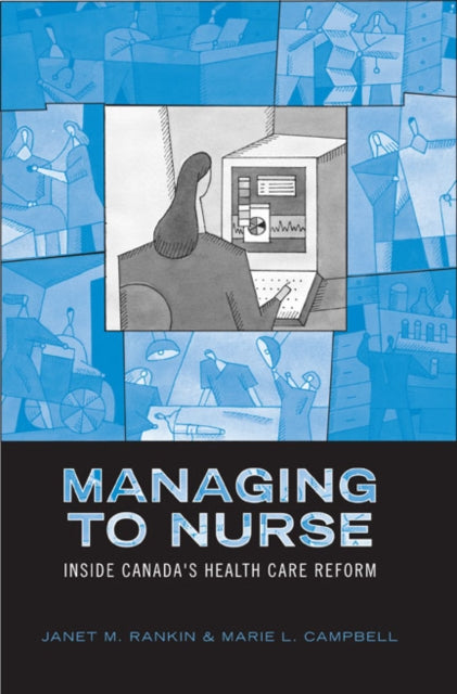 Book cover of: Managing to Nurse. By: Janet M. Rankin