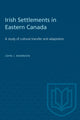 Book cover of: Irish Settlements in Eastern Canada. By: John J. Mannion