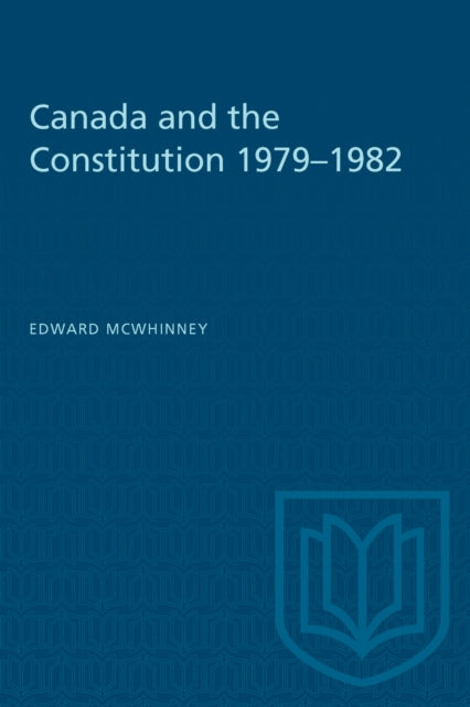 Book cover of: Canada and the Constitution 1979-1982