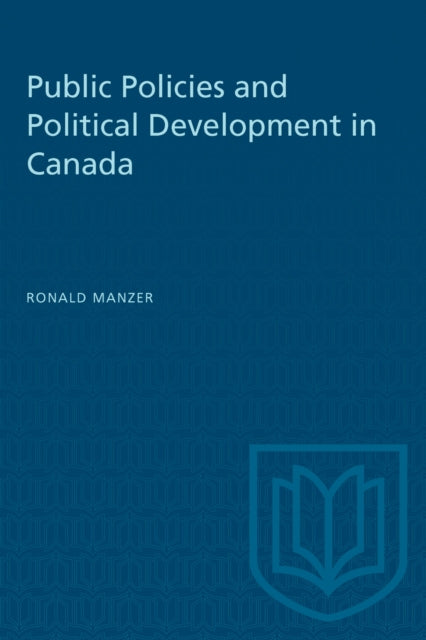 Book cover of: Public Policies and Political Development in Canada