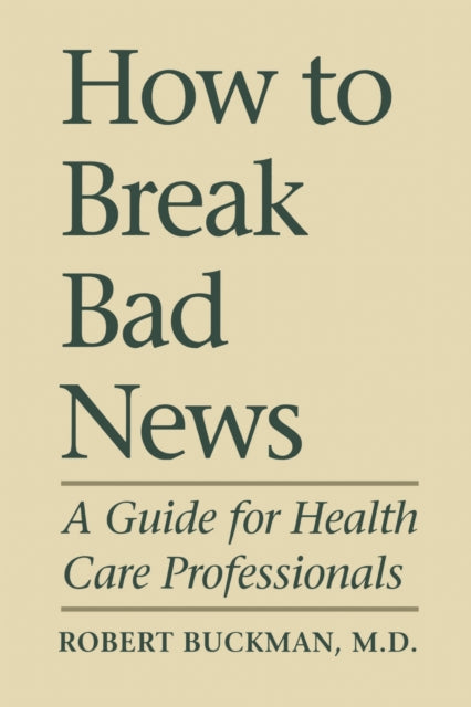 Book cover of: How to Break Bad News
