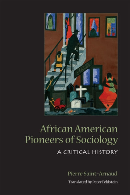 Book cover of: African American Pioneers of Sociology. By: Pierre Saint-Arnaud