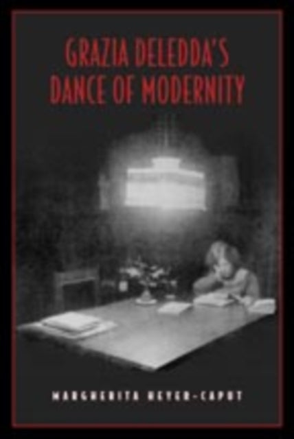 Book cover of: Grazia Deledda's Dance of Modernity. By: Margherita Heyer-Caput