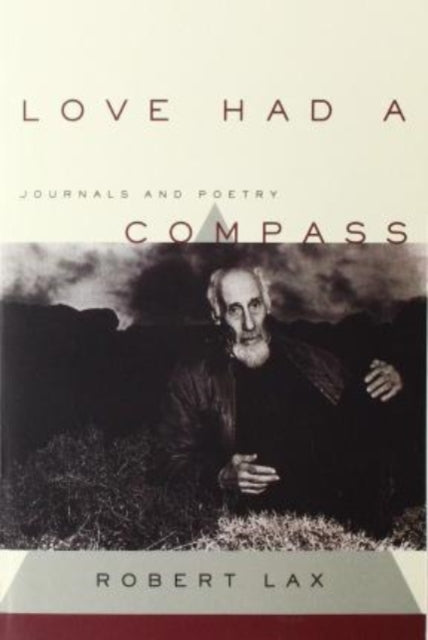 Book cover of: Love Had a Compass. By: Robert Lax