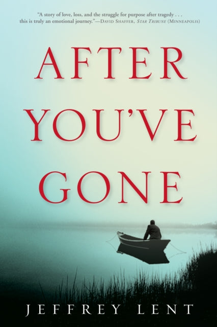 Book cover of: After You've Gone. By: Jeffrey Lent
