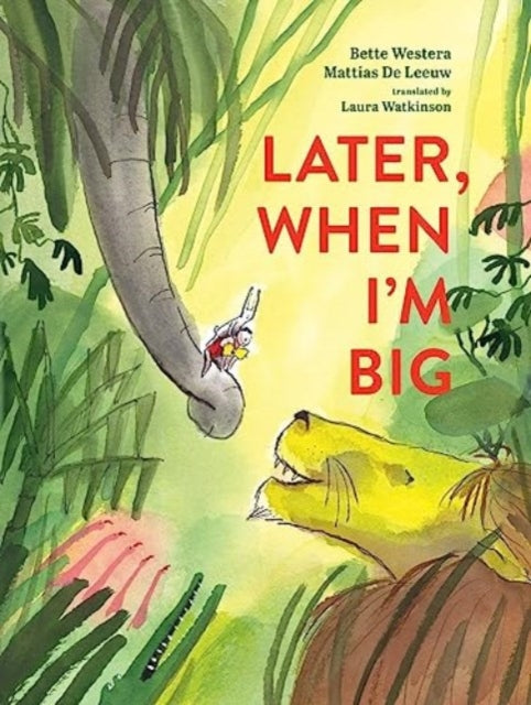 Book cover of: Later, When I'm Big. By: Bette Westera