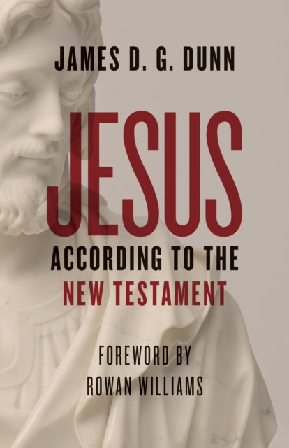 Book cover of: Jesus according to the New Testament. By: James D. G. Dunn