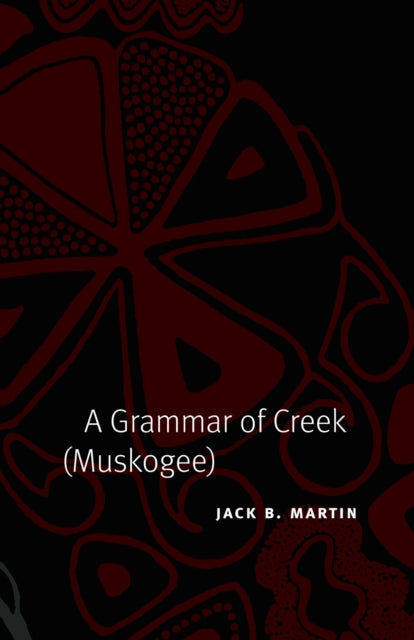 Book cover of: Grammar of Creek (Muskogee). By: Jack B. Martin