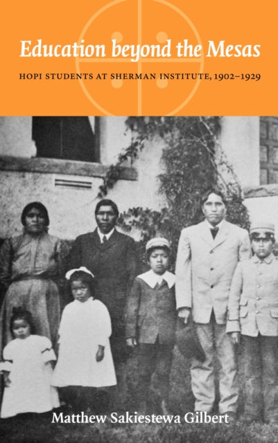 Book cover of: Education Beyond the Mesas. By: Matthew Sakiestewa Gilbert