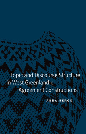Topic and Discourse Structure in West Greenlandic Agreement Constructions
