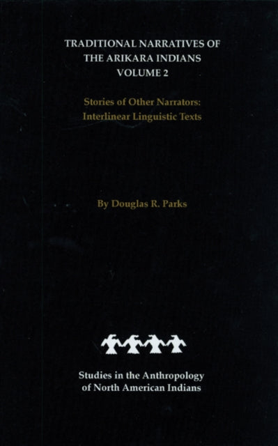 Book cover of: Traditional Narratives of the Arikara Indians, Volume 2. By: Douglas R. Parks