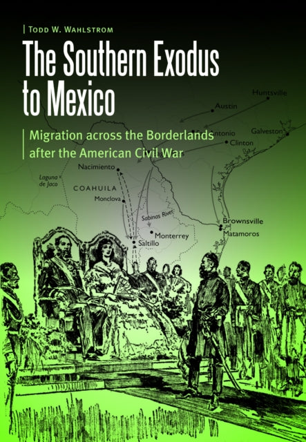 Book cover of: Southern Exodus to Mexico. By: Todd W. Wahlstrom
