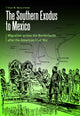 Book cover of: Southern Exodus to Mexico. By: Todd W. Wahlstrom