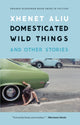 Book cover of: Domesticated Wild Things, and Other Stories