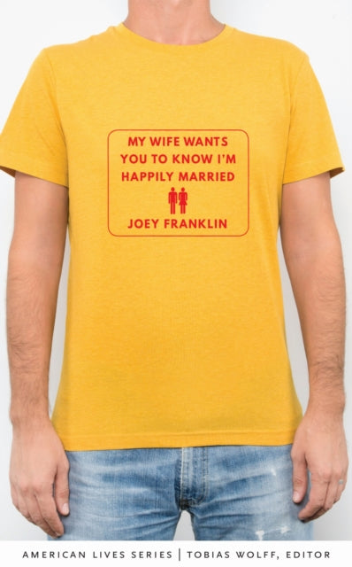 Book cover of: My Wife Wants You to Know I'm Happily Married. By: Joey Franklin