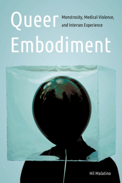 Book cover of: Queer Embodiment. By: Hil Malatino