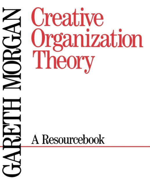 Book cover of: Creative Organization Theory