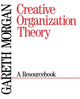 Book cover of: Creative Organization Theory
