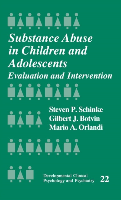 Book cover of: Substance Abuse in Children and Adolescents. By: Steven Schinke