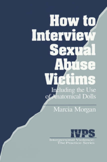 Book cover of: How to Interview Sexual Abuse Victims. By: Marcia K. Morgan