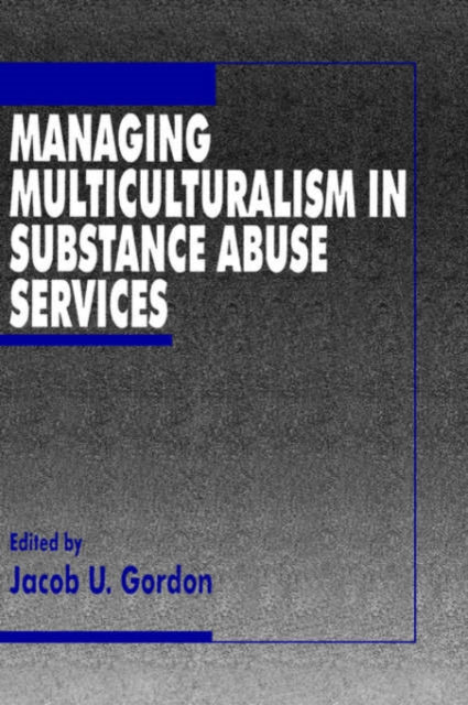 Book cover of: Managing Multiculturalism in Substance Abuse Services