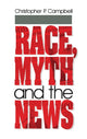 Book cover of: Race, Myth and the News