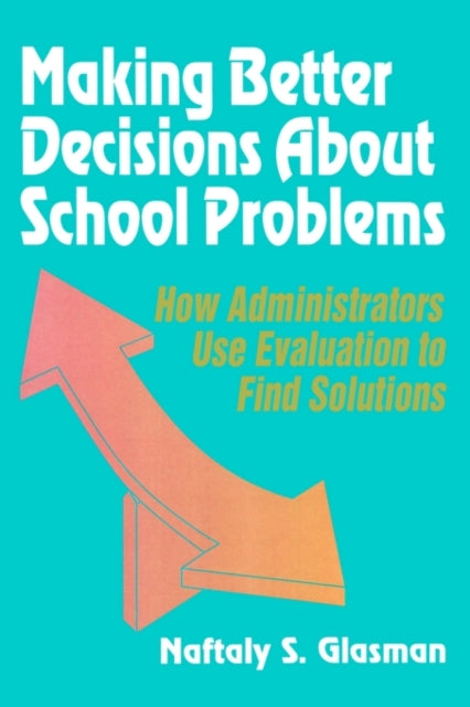 Book cover of: Making Better Decisions About School Problems