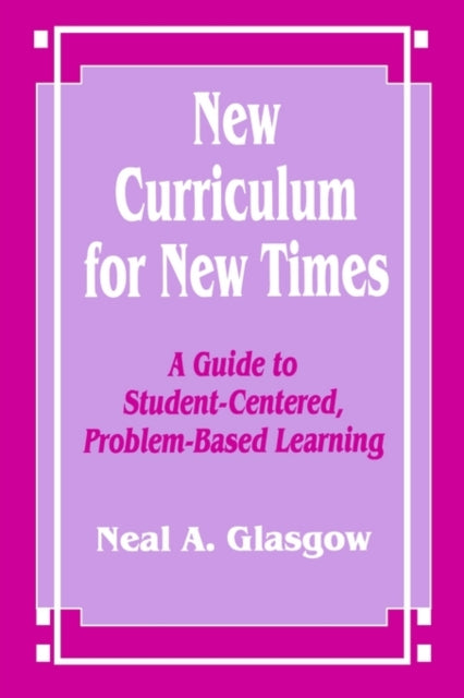 Book cover of: New Curriculum for New Times. By: Neal A. Glasgow