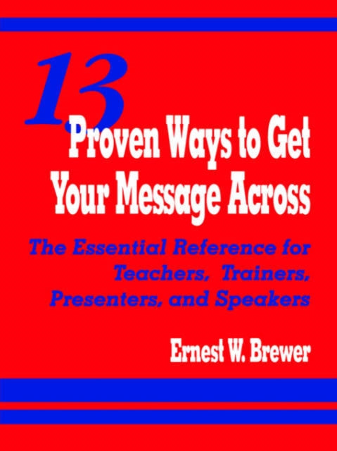 Book cover of: 13 Proven Ways to Get Your Message Across