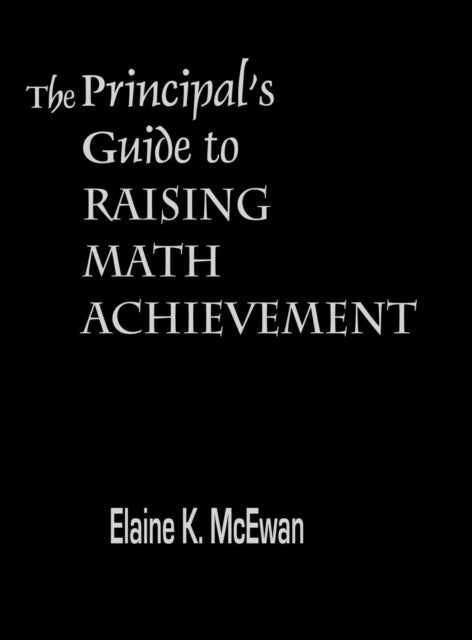 Book cover of: Principal's Guide to Raising Math Achievement. By: Elaine K. McEwan