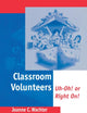 Book cover of: Classroom Volunteers. By: Joanne C. Strohmer Wachter