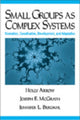 Book cover of: Small Groups as Complex Systems. By: Holly Arrow