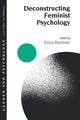 Book cover of: Deconstructing Feminist Psychology