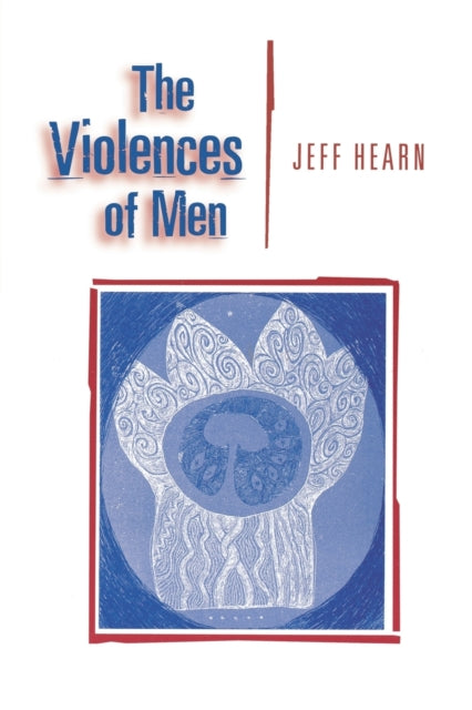 Book cover of: Violences of Men. By: Jeff R Hearn