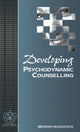 Book cover of: Developing Psychodynamic Counselling
