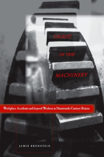 Book cover of: Caught in the Machinery. By: Jamie L. Bronstein, Jamie Bronstein