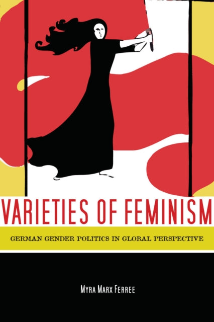 Book cover of: Varieties of Feminism. By: Myra Marx Ferree
