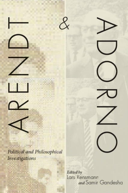 Book cover of: Arendt and Adorno. By: Lars Rensmann