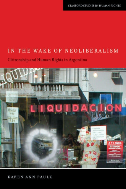 Book cover of: In the Wake of Neoliberalism. By: Karen Ann Faulk