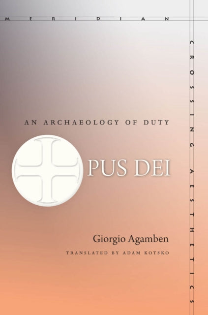 Book cover of: Opus Dei. By: Giorgio Agamben