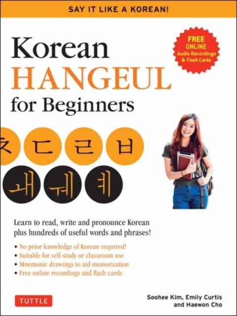 Book cover of: Korean Hangul for Beginners: Say it Like a Korean. By: Soohee Kim