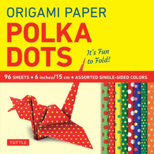 Book cover of: Origami Paper 96 sheets - Polka Dots 6 inch (15 cm). By: Tuttle Tuttle Publishing