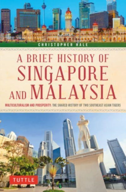 Book cover of: Brief History of Singapore and Malaysia. By: Christopher Hale